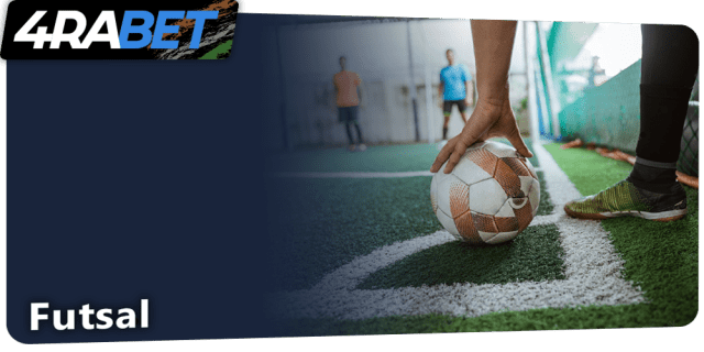 Futsal betting at 4rabet