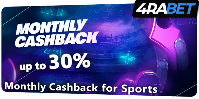 Monthly Cashback for Sports at 4rabet - get up to 30%