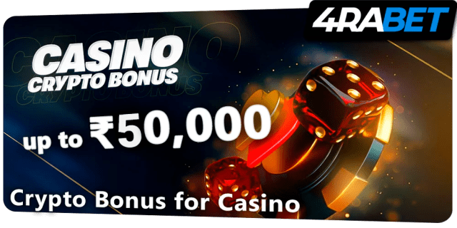 Crypto Bonus for Casino at 4rabet - get up to ₹50,000